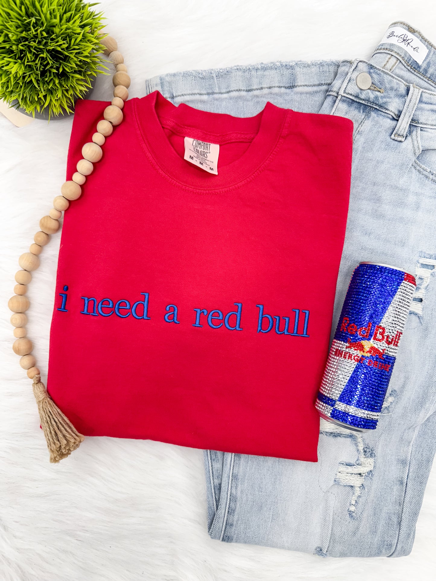 I need a red bull- EMBROIDERED TEE