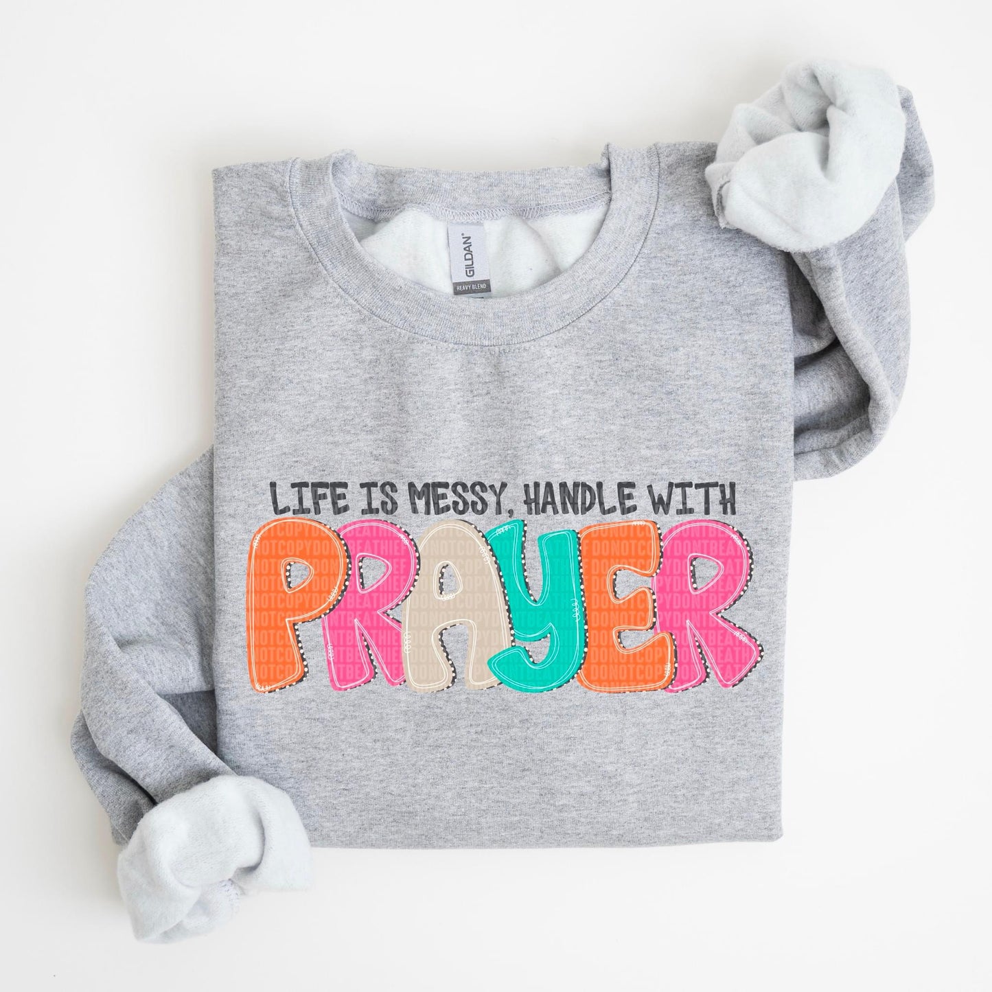 Life is Messy, Handle With Prayer- Transfer (SDD)