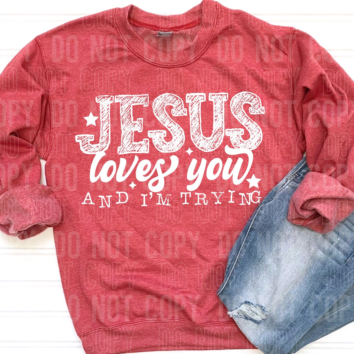 Jesus Loves You And I'm trying (WHITE)- TRANSFERS (SBB)