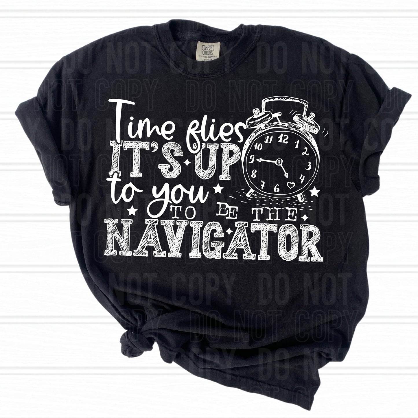 Time Flies It's Up To You To Be The Nagivator (WHITE)- TRANSFERS (SBB)