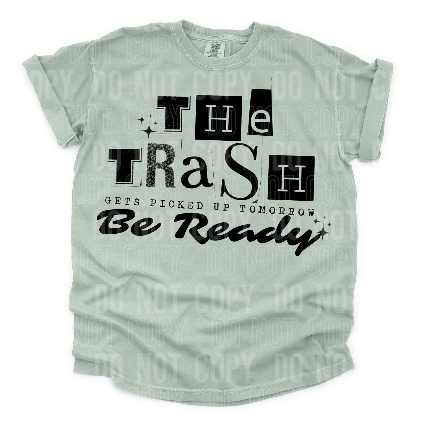 The Trash Gets Picked Up Tomorrow Be Ready - TRANSFERS (SBB)