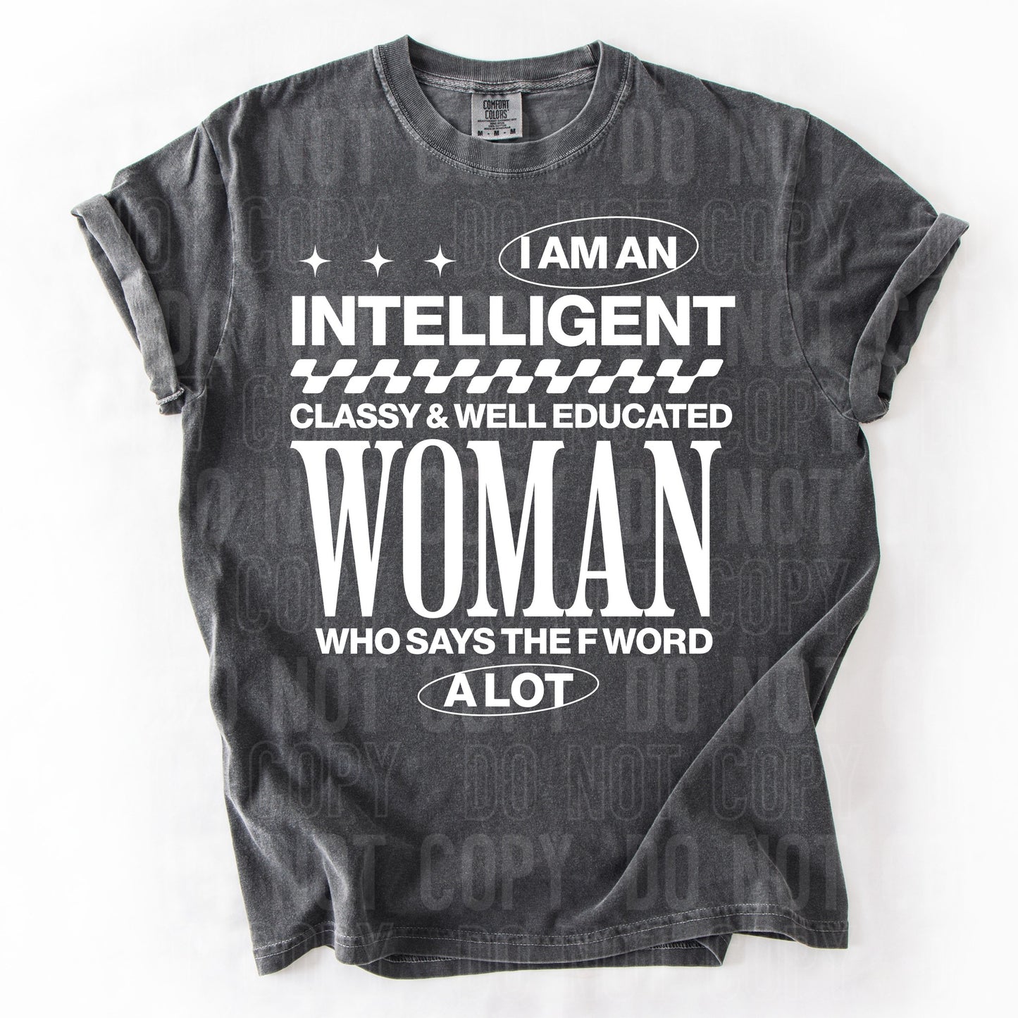 I Am An Intelligent Classy & Well Educated Women - TRANSFERS (SBB)