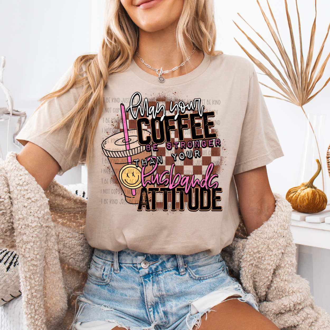 May Your Coffee Be Stronger Than Your Husbands Attitude- TRANSFERS (Kayndi)