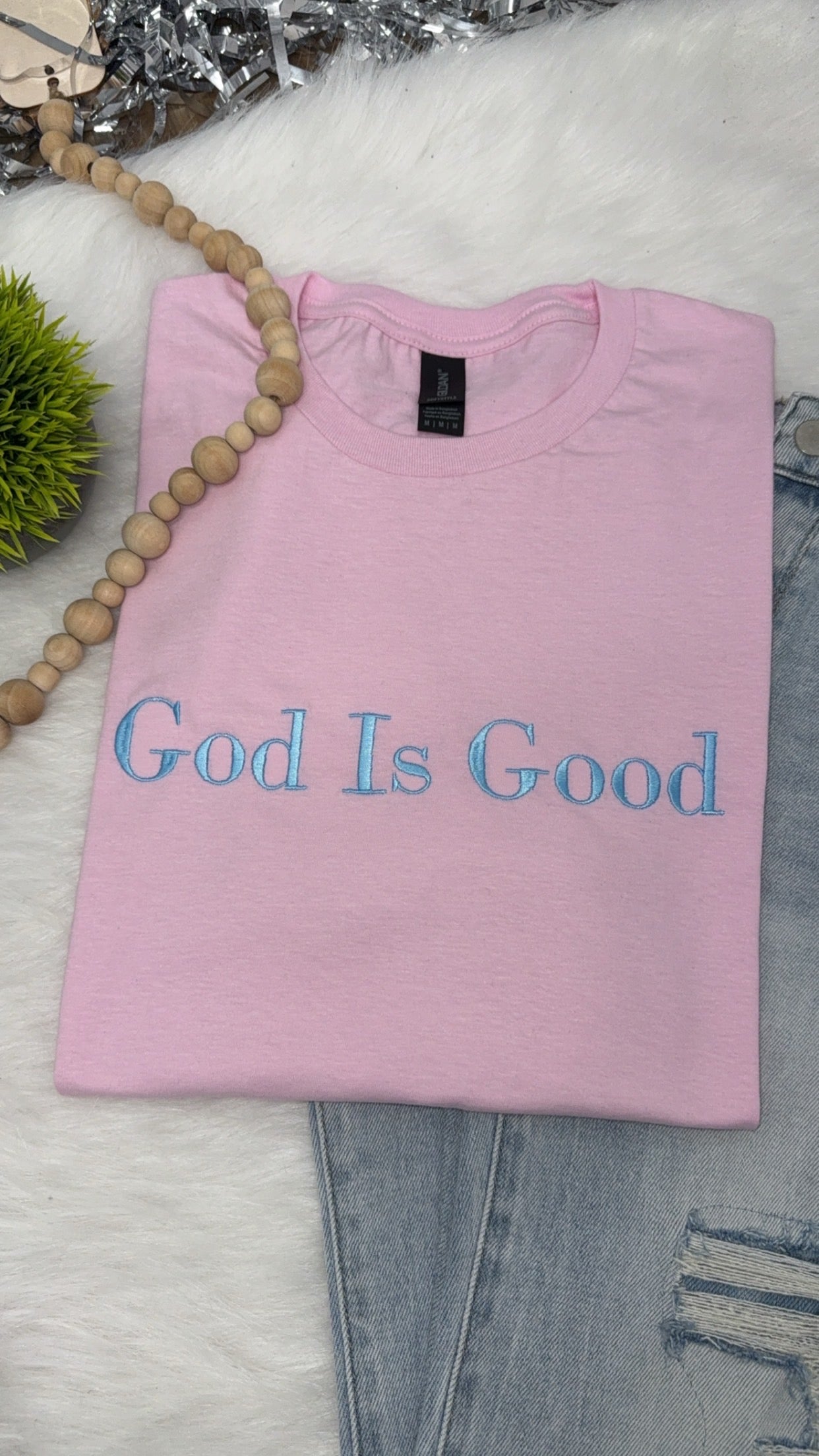 God is Good- EMBROIDERED TEE