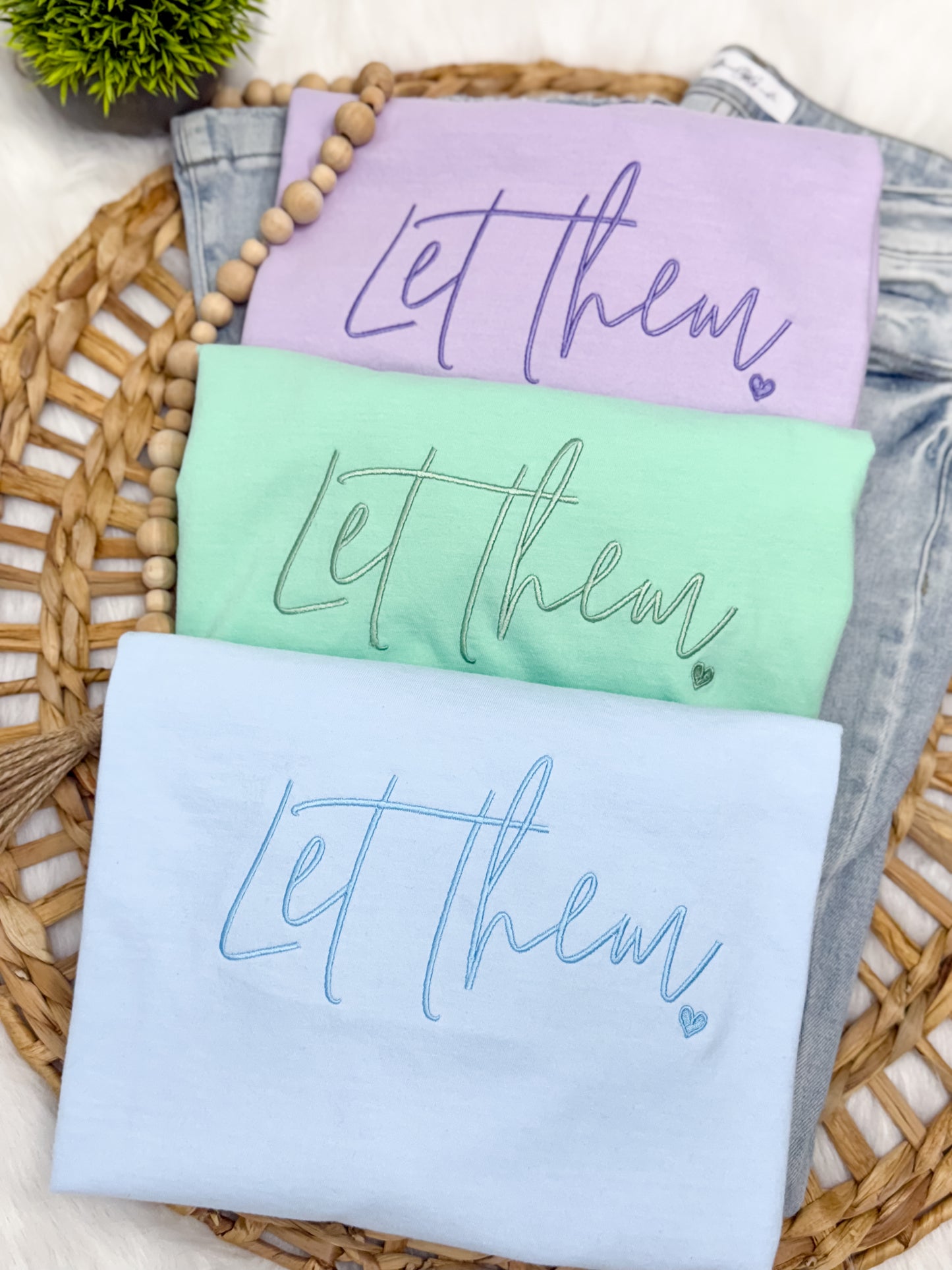 Let Them- EMBROIDERED TEE