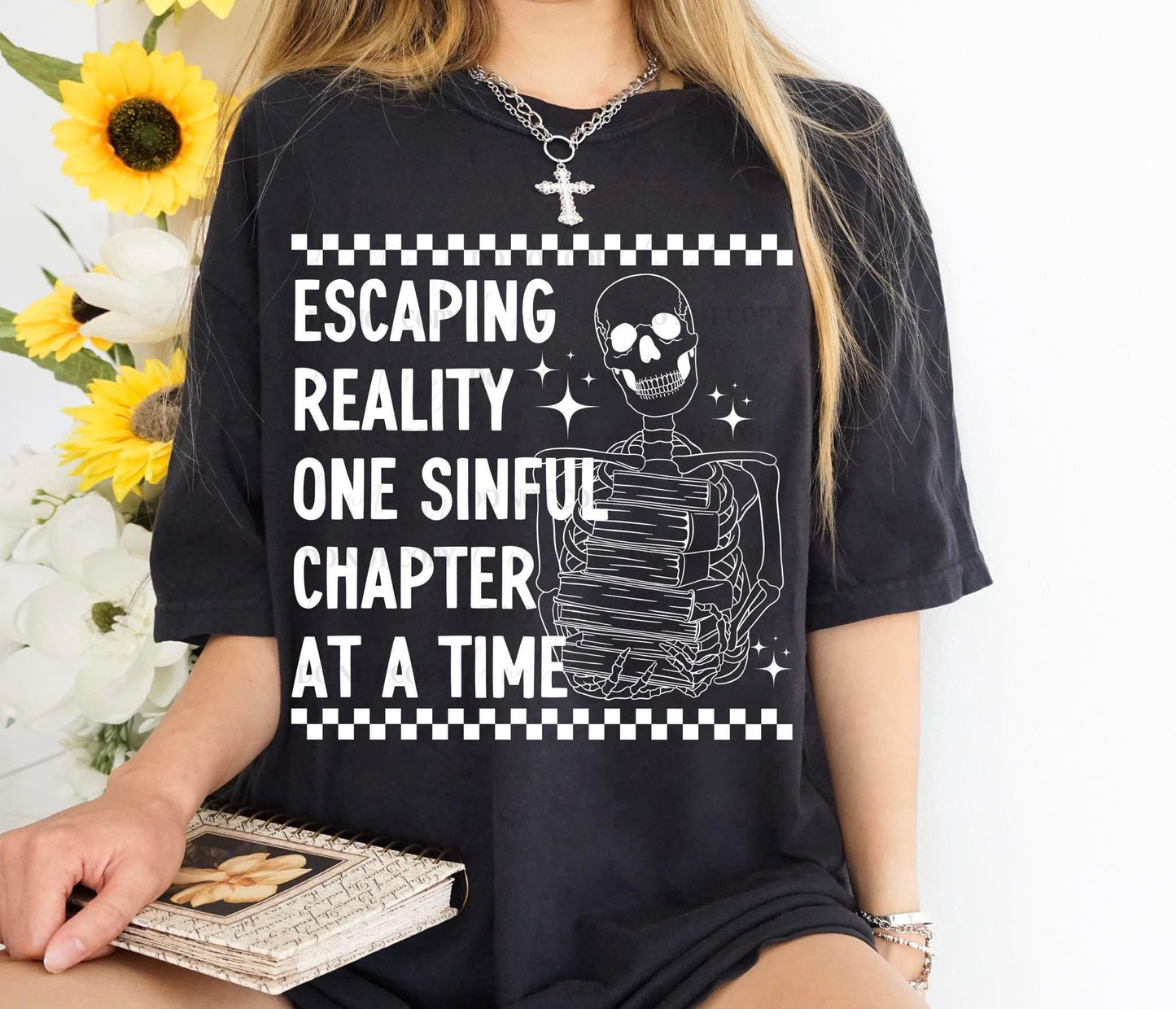 Escaping Reality One Sinful Chapter at a Time White Ink - Transfer (L)
