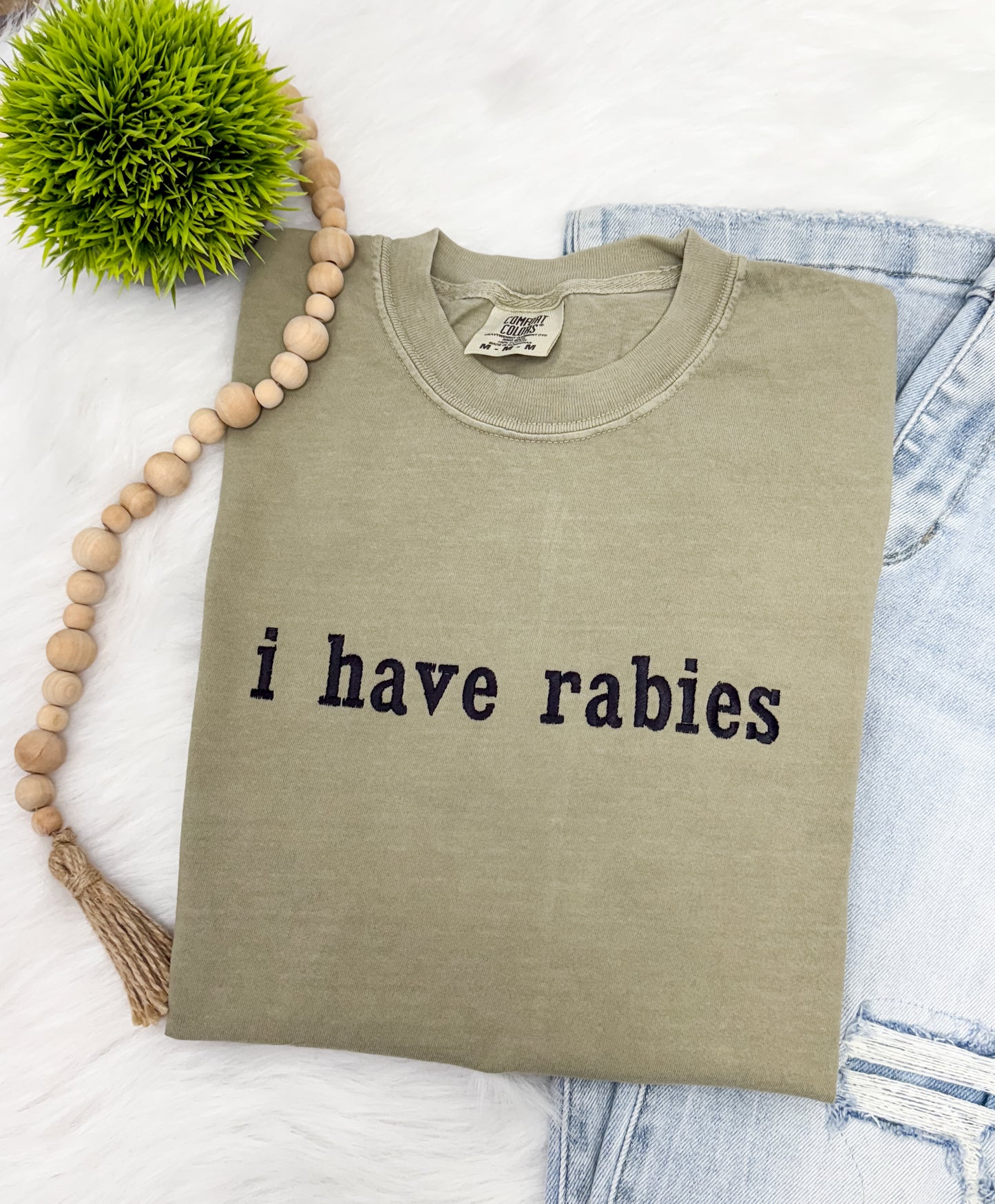 I have rabies- EMBROIDERED TEE