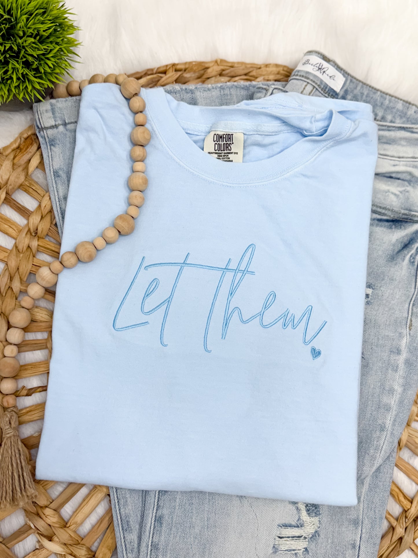 Let Them- EMBROIDERED TEE