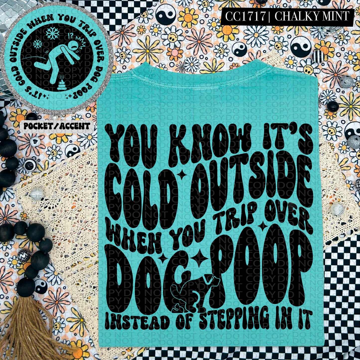 You Know It's Cold Outside When You Trip Over Dog Poop - Transfer (HW)