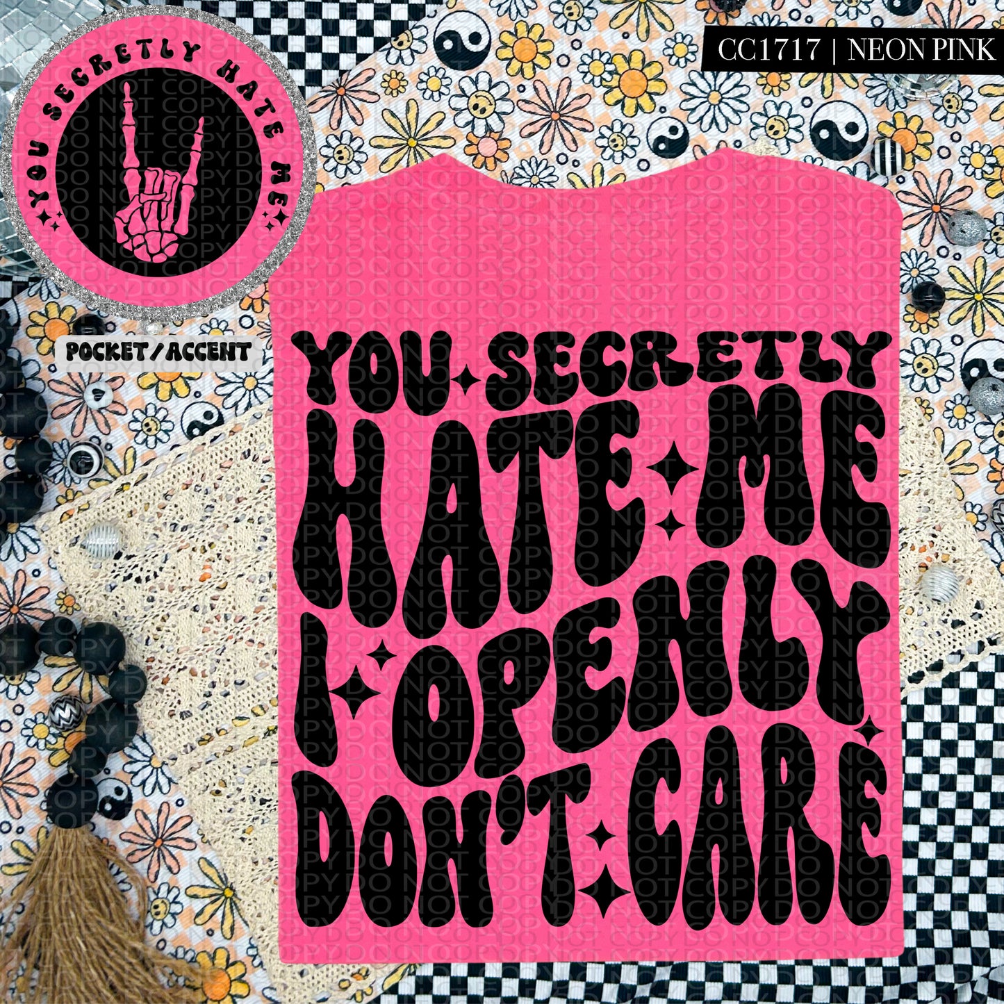 You Secretly Hate Me I Openly Don't Care - Transfer (HW)