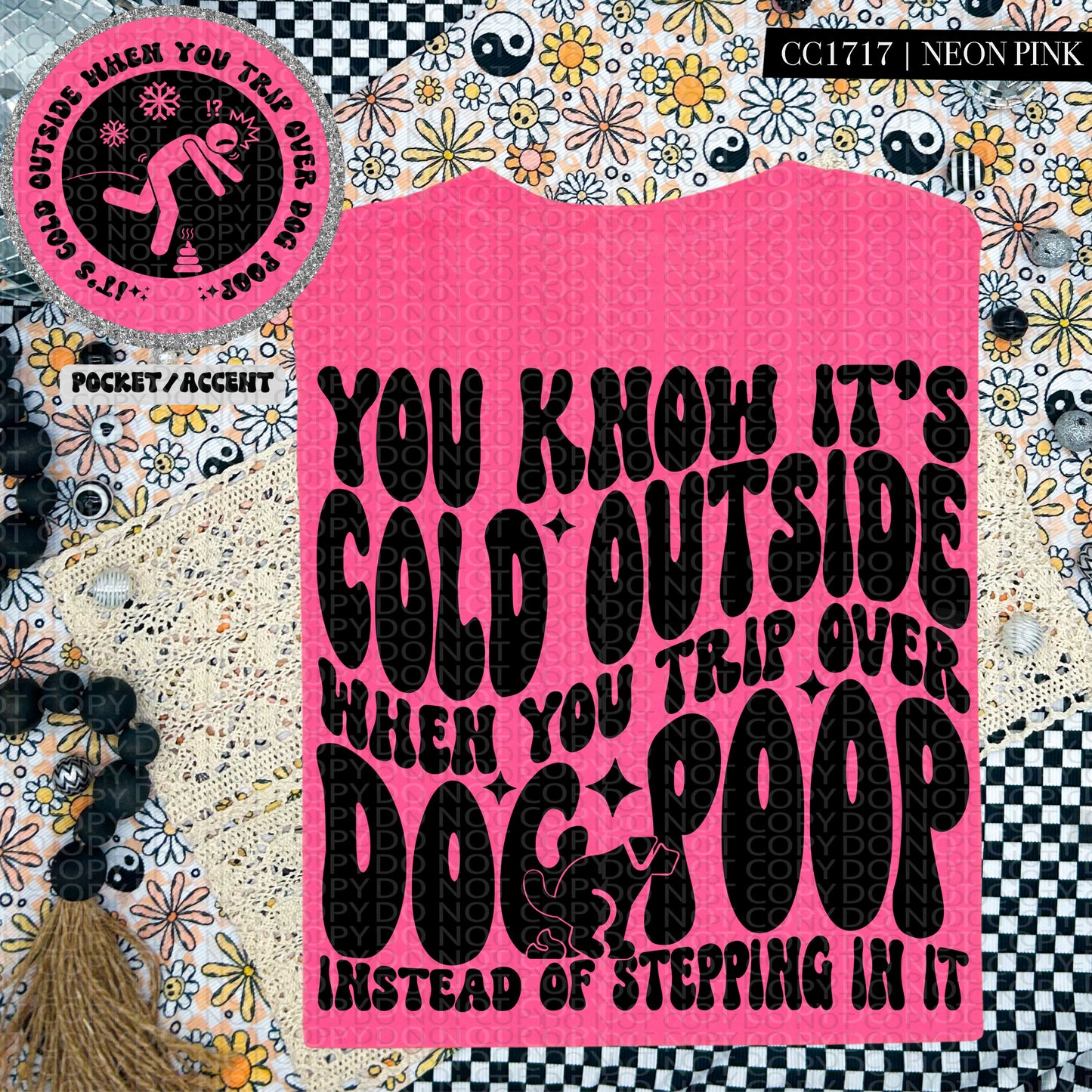 You Know It's Cold Outside When You Trip Over Dog Poop - Transfer (HW)