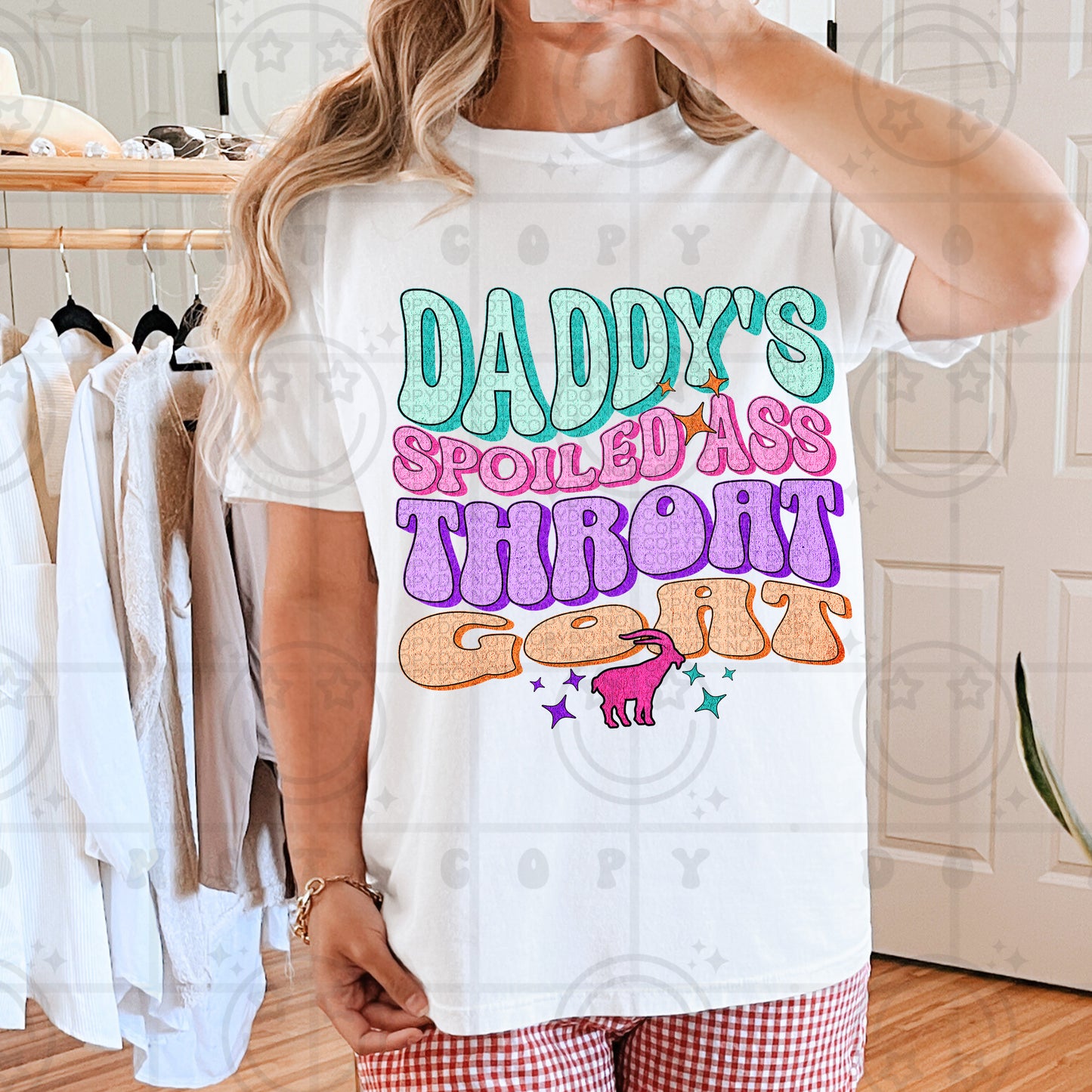 Daddy's Spoiled Ass Throat Goat - TRANSFERS (HW)