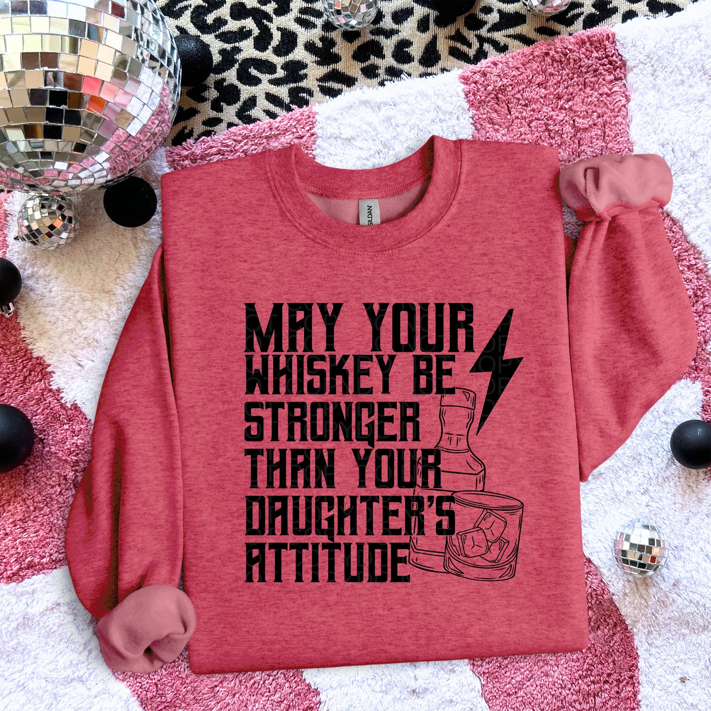 May Your Whiskey Be Stronger Than Your Daughter's Attitude Black Ink - TRANSFERS (L)