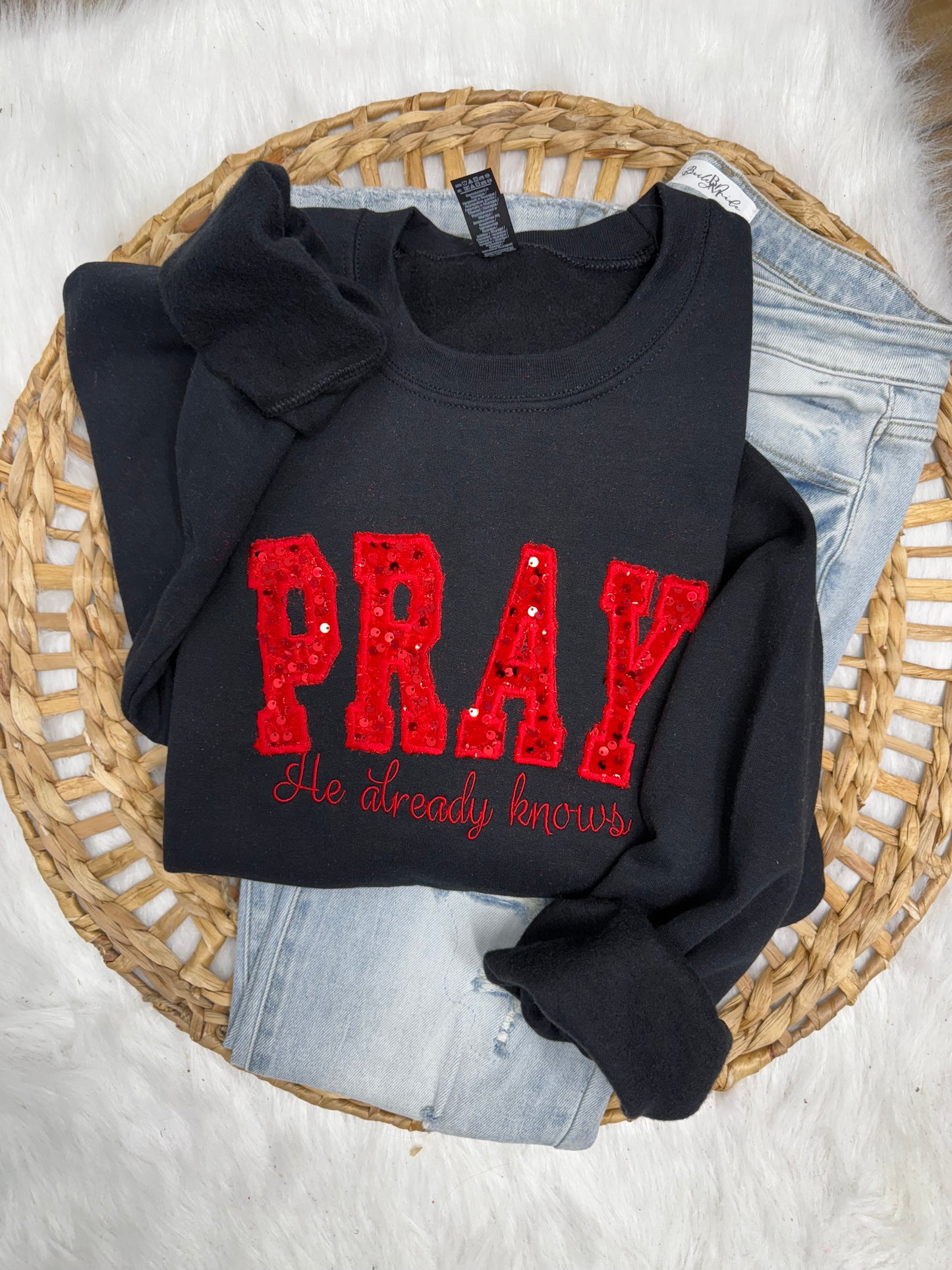 PRAY he already knows - Embroidered
