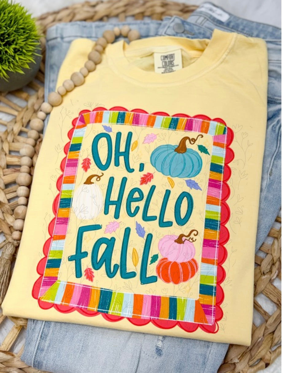 Oh Hello Fall | Butter- COMPLETED TEE