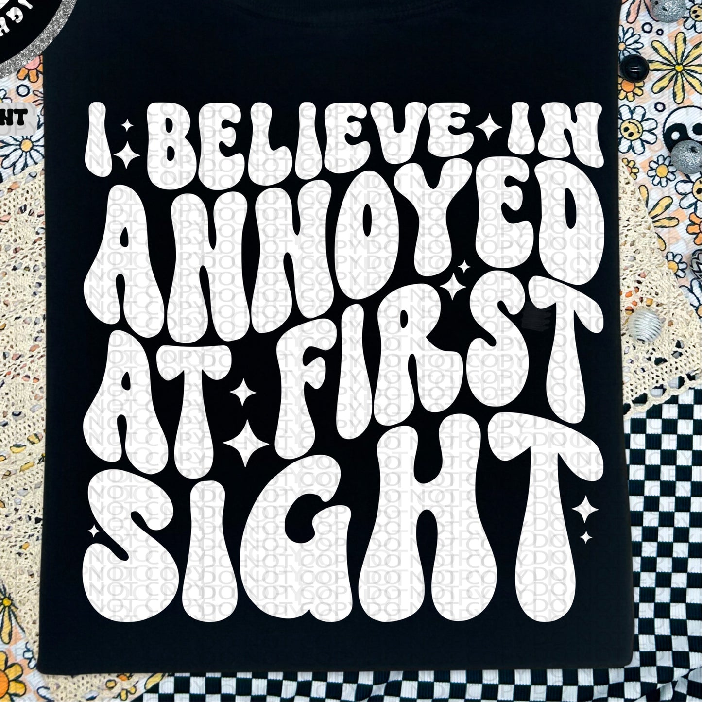 I Believe In Annoyed At First SIght BACK only - TRANSFERS (HW)