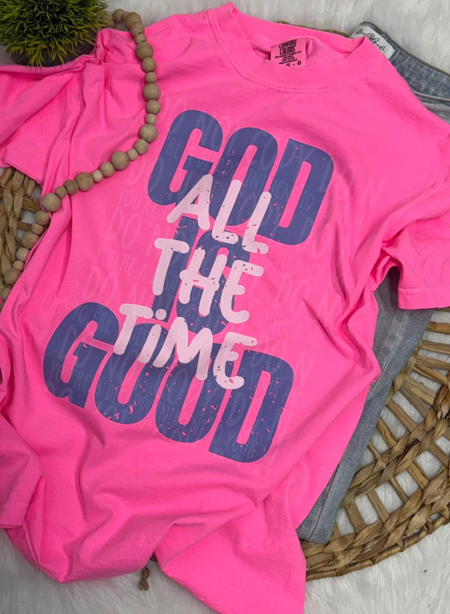 God Is Good All The Time - NEON PINK COMPLETED TEE