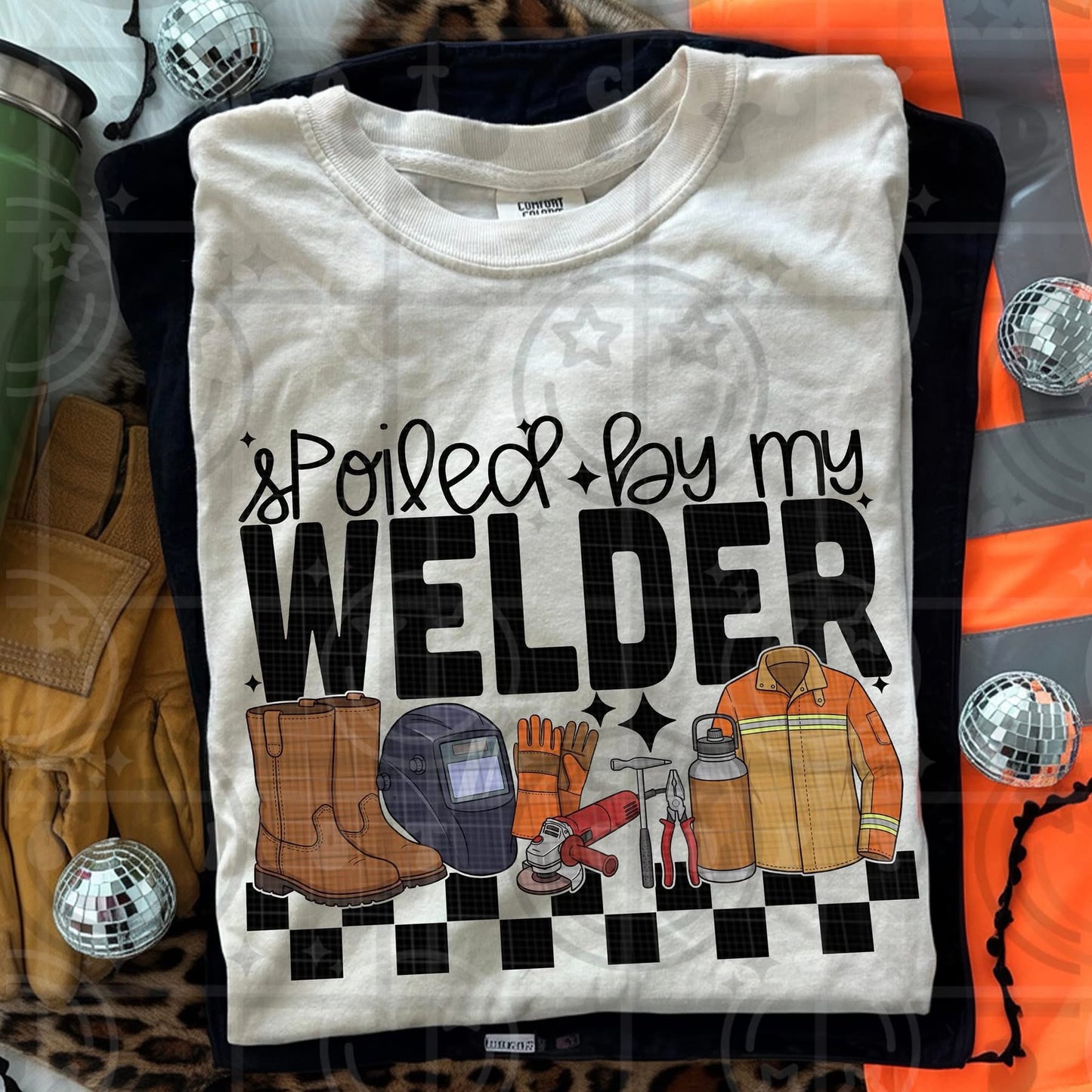 Spoiled By My Welder - TRANSFER (HW)