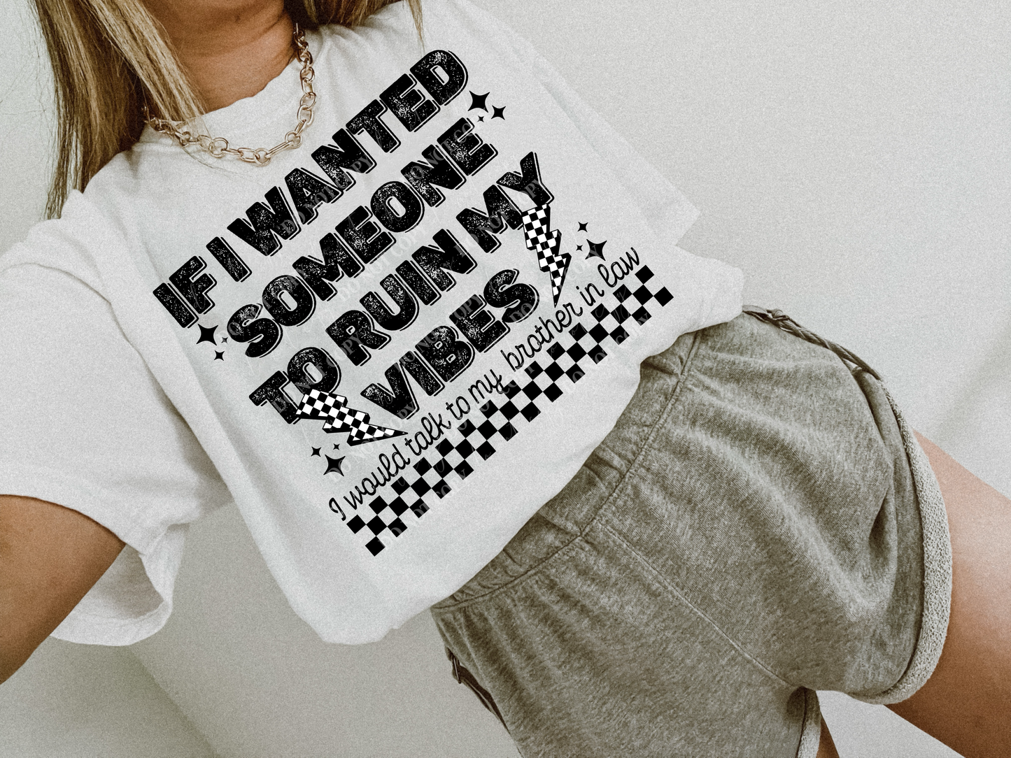 If I Wanted Someone To Ruin My Vibes Brother-In-Law - TRANSFER (L)