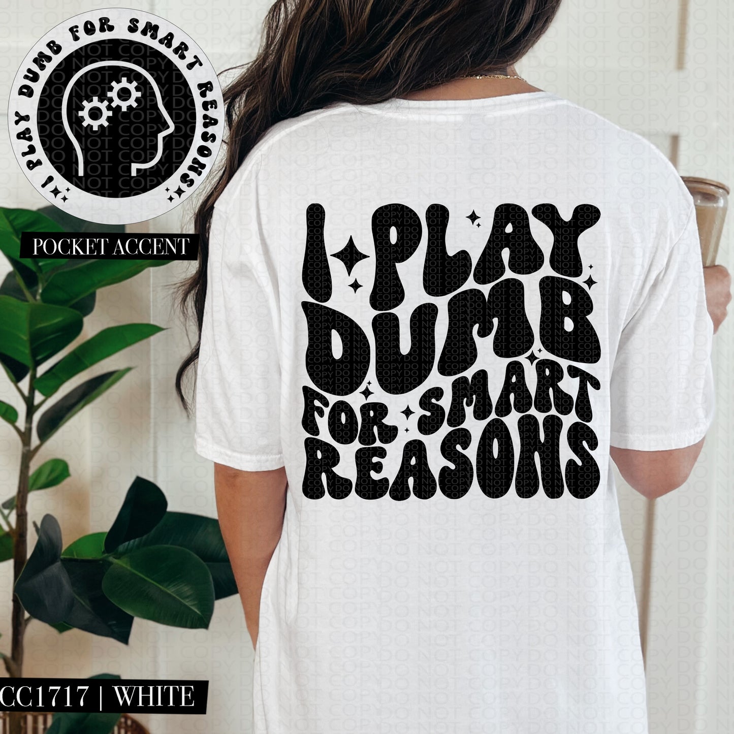 I Play Dumb For Smart Reasons Black Ink - Transfer (HW)