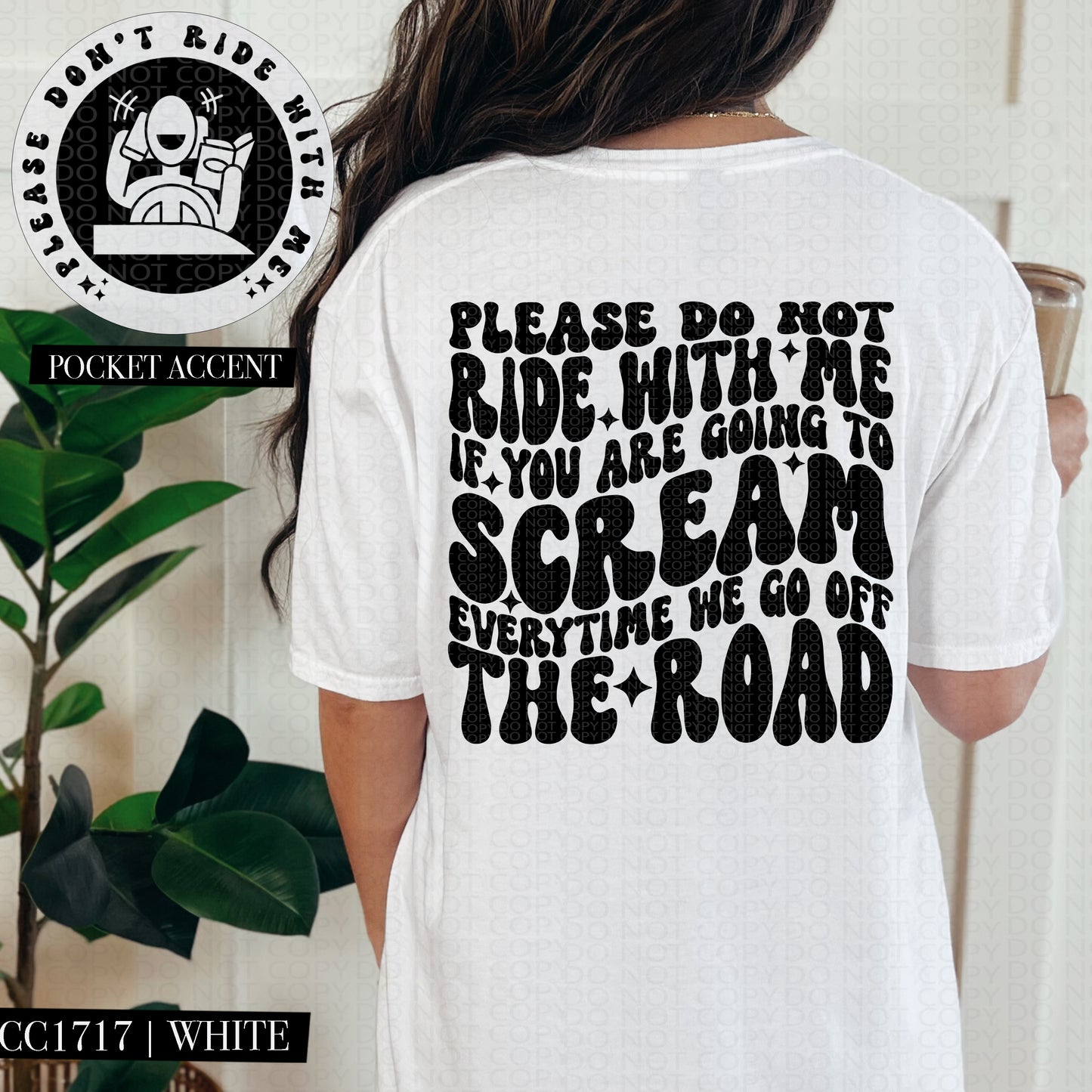 Please Do Not Ride With Me If You Are Going To Scream Everytime We Go Off The Road Black Ink - Transfer (HW)