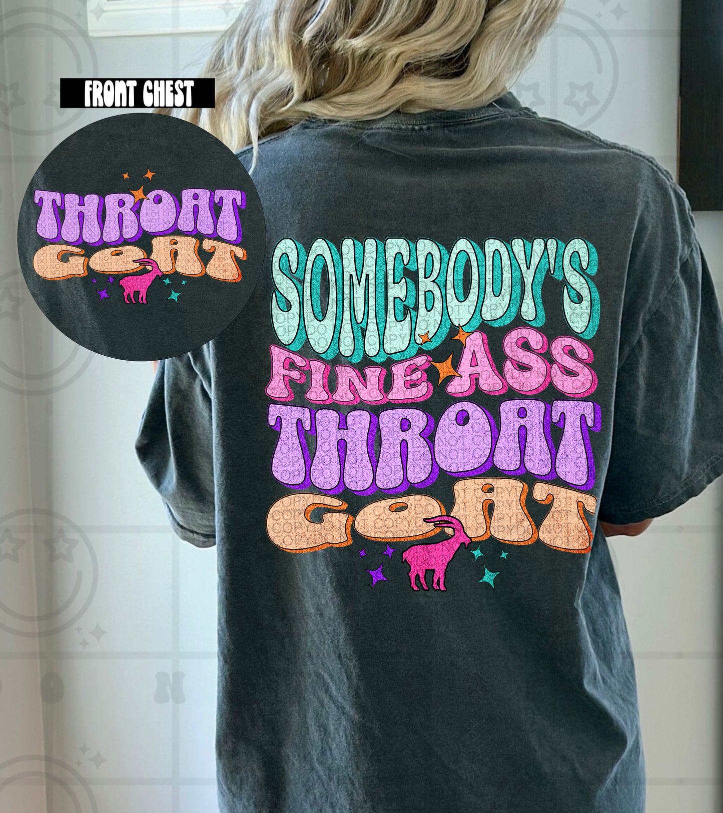 Somebody's Fine Ass Throat Goat - Transfer (HW)