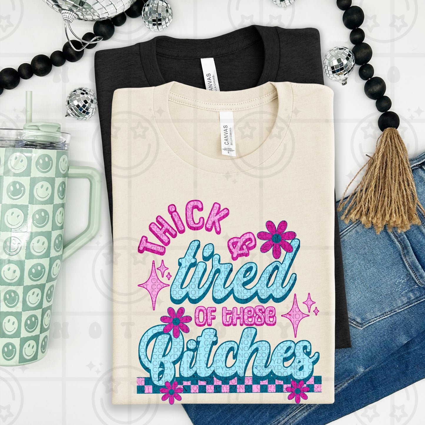 Thick and Tired of These Bitches - TRANSFERS (HW)