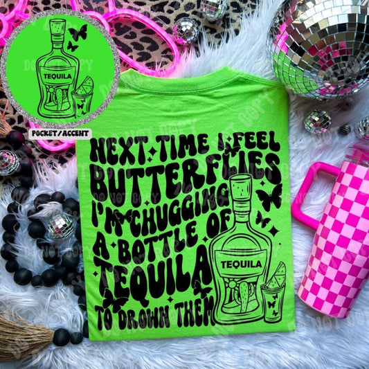 Next time i feel butterflies im chugging tequila- Transfer (RT)