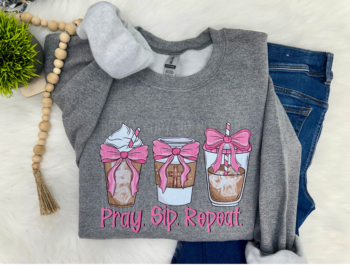 Pray sip repeat  - COMPLETED SWEATSHIRT