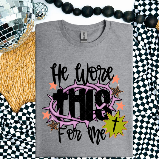 He Wore This For Me - COMPLETED TEE