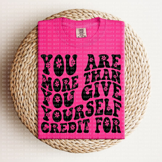 You Are More Than You Give Yourself Credit For (Black)- Transfer (E)