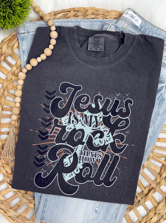 Jesus Is My Rock Thats How I Roll- PEPPER COMPLETED TEE