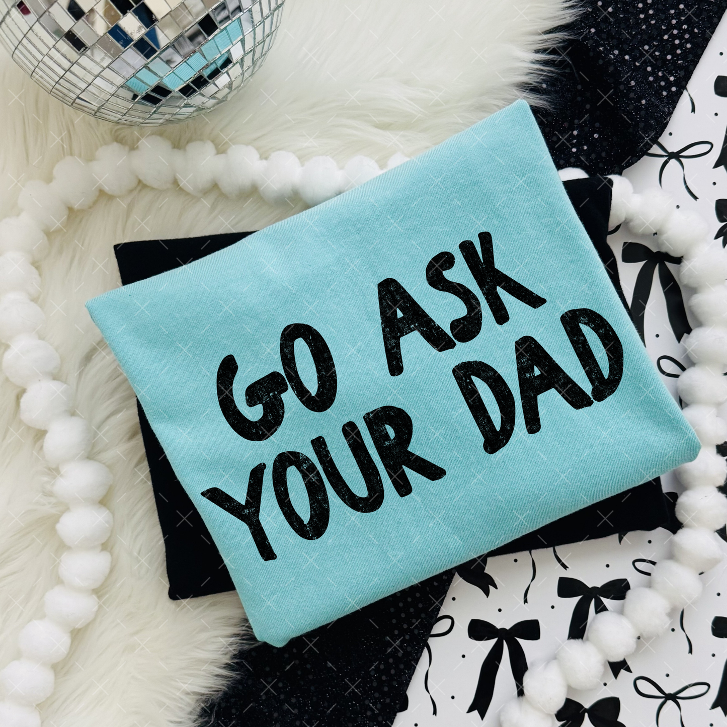 Go Ask Your Dad / Black  - TRANSFER (S)