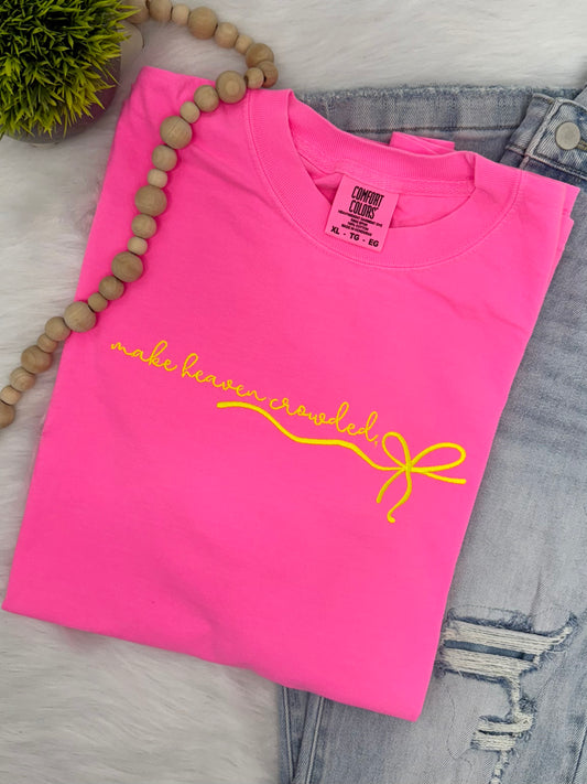 Make Heaven Crowded- EMBROIDERED TEE (Neon pink/yellow thread)