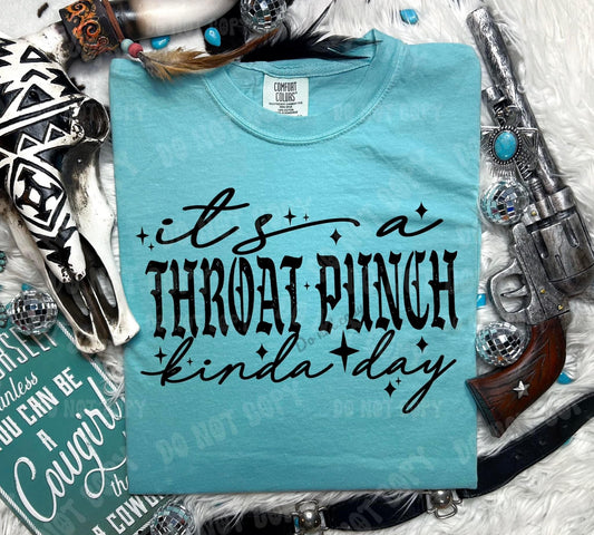 Throat Punch Kinda Day- Transfer (RT)
