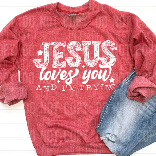 Jesus Loves You And I'm trying (WHITE)- TRANSFERS (SBB)