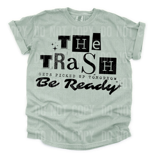 The Trash Gets Picked Up Tomorrow Be Ready - TRANSFERS (SBB)