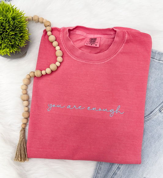 You are enough- EMBROIDERED TEE