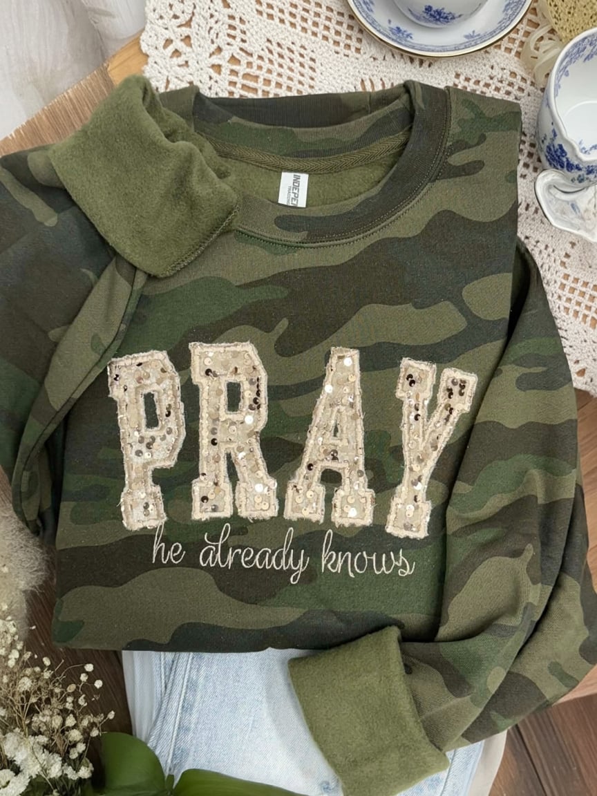 Camo PRAY he already knows - Embroidered