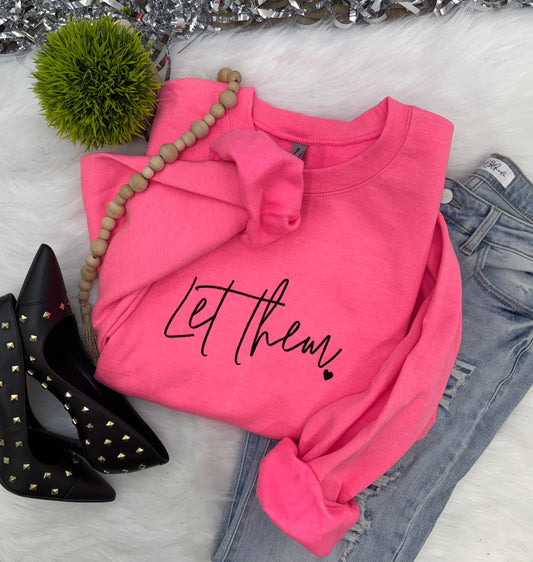 Let Them - Embroidered (safety pink)
