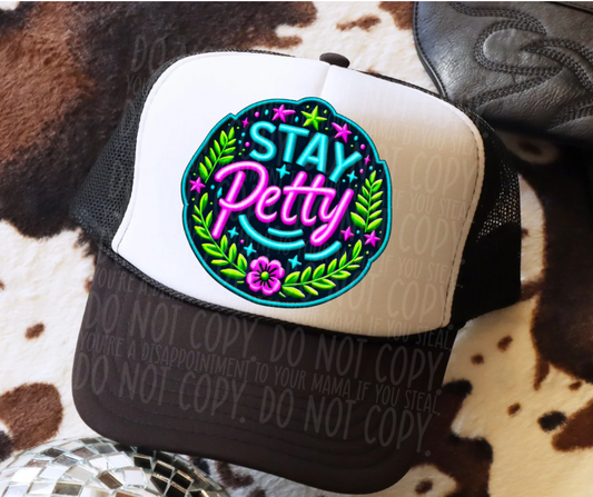 Stay Petty- Hat Transfer