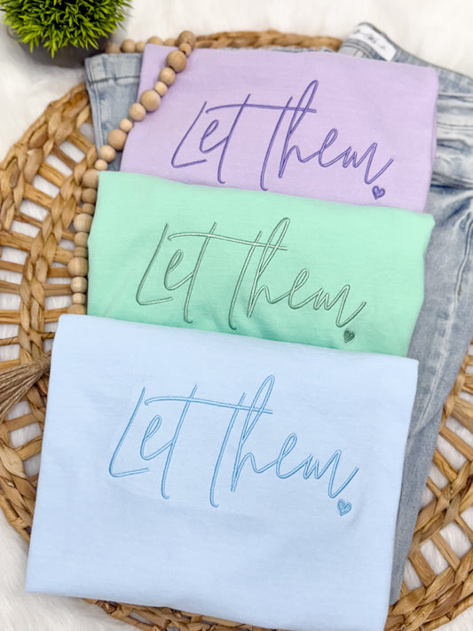 Let Them- EMBROIDERED TEE