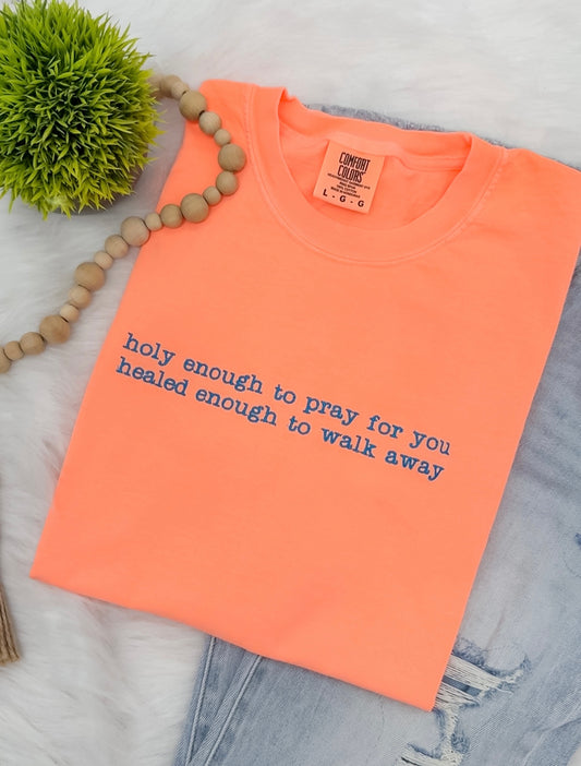 Holy enough to pray for you - EMBROIDERED TEE