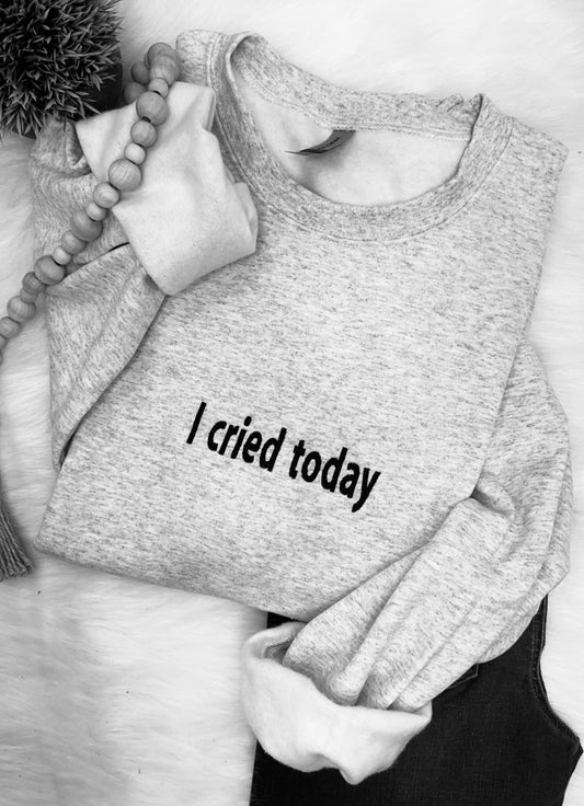 I cried today - Embroidered