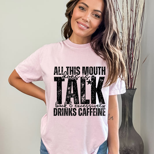 All This Mouth Does is Talk Black Ink - TRANSFER (HW)