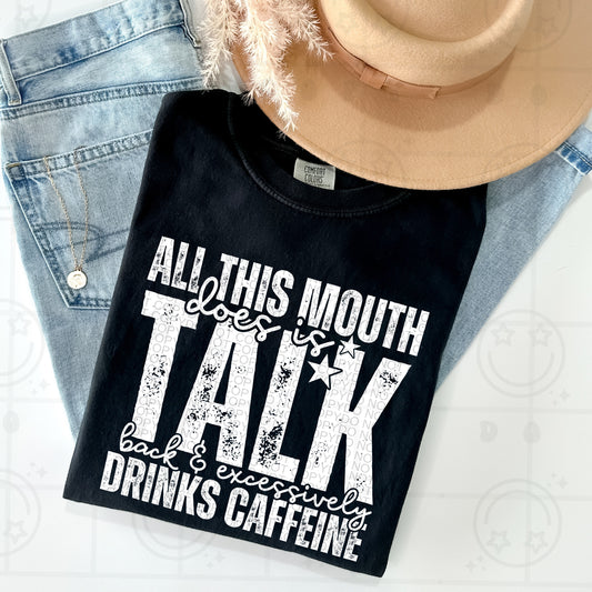 All This Mouth Does is Talk White Ink - TRANSFER (HW)