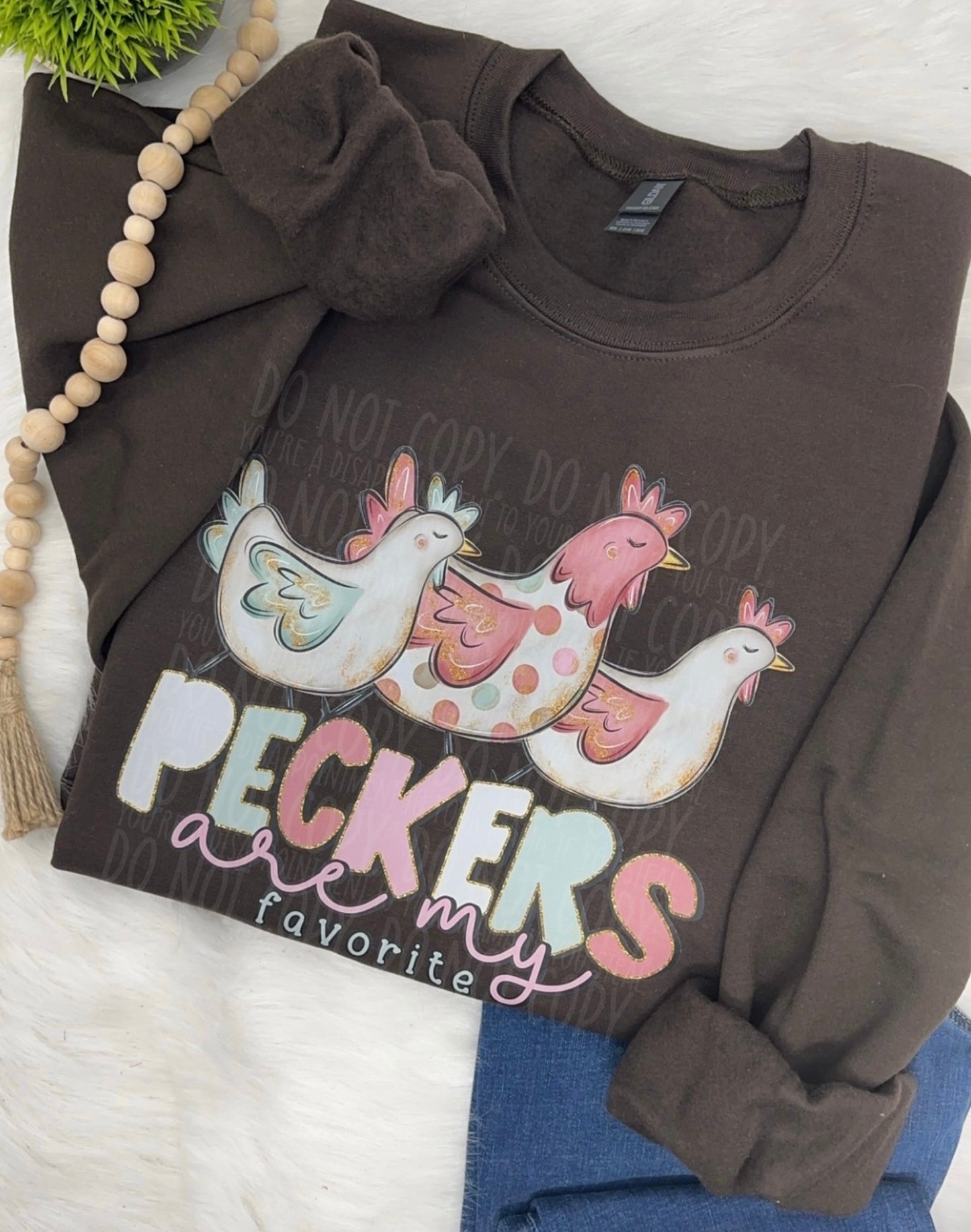 Peckers are my favorite- COMPLETED SWEATSHIRT