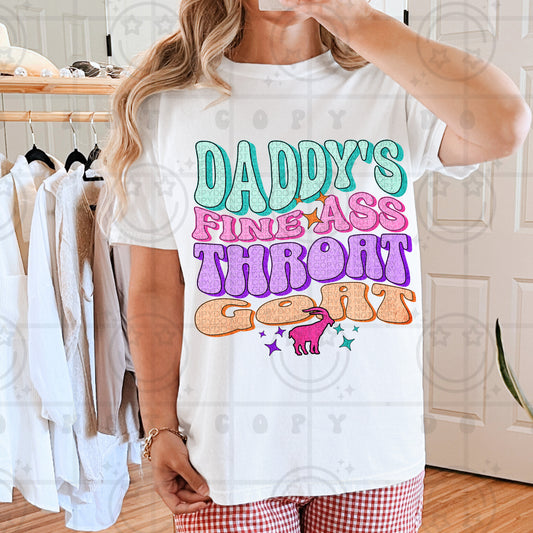 Daddy's Fine Ass Throat Goat -  TRANSFERS (HW)