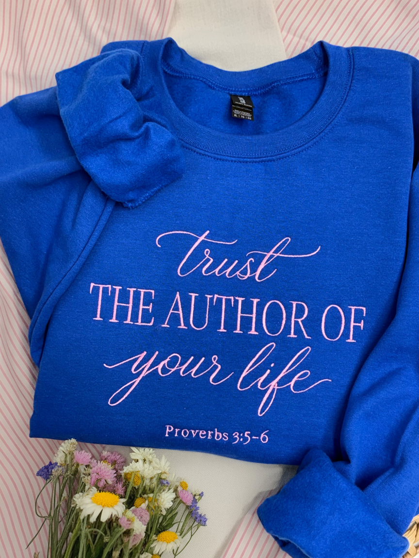 Trust The Author Of Your Life  -EMBROIDERED SWEATSHIRT
