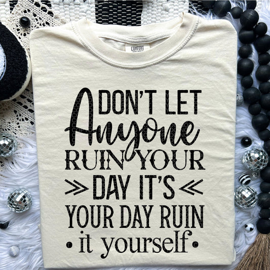 Don't Let Anyone Ruin Your Day - TRANSFER (CF)